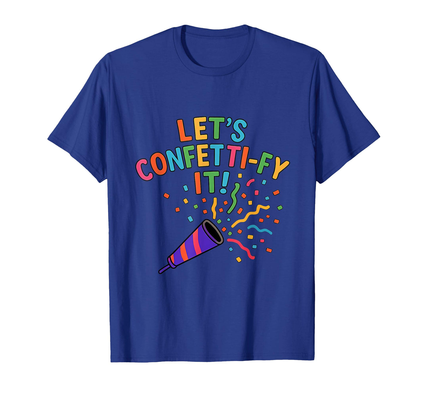 Let’s Confetti-fy It! Multicolor Party Design T-Shirt