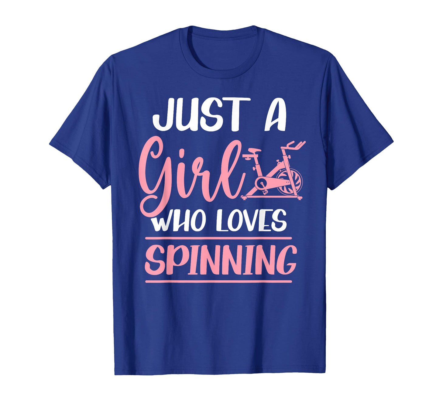 Spinning Class Just a Girl who loves spinning Spin T-Shirt