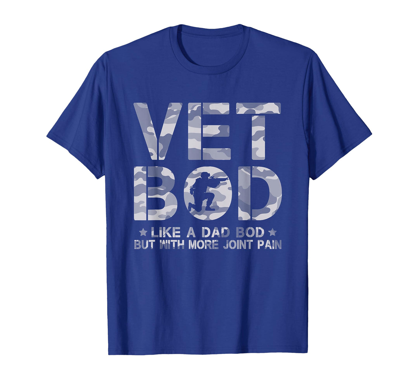 Vet BOD Like A Dad Bob But with More Join Pain Military Vet T-Shirt