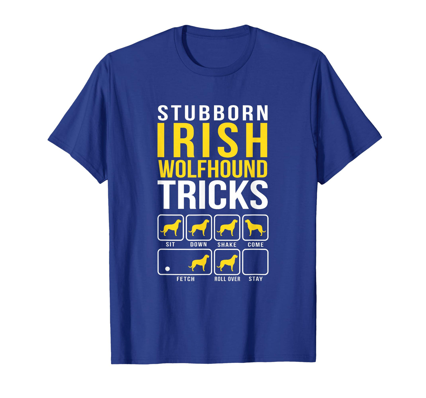 Irish Wolfhound Stubborn Tricks Funny Dog Mom Dad T-Shirt