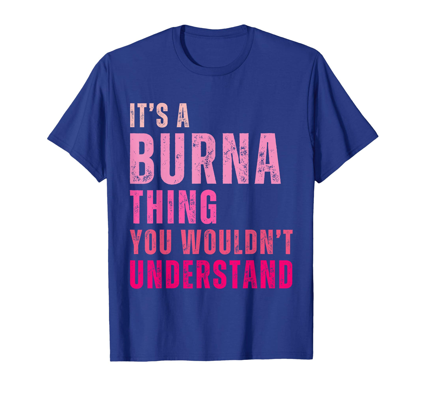 It's A Burna Thing You Wouldn't Understand Burna Vintage T-Shirt