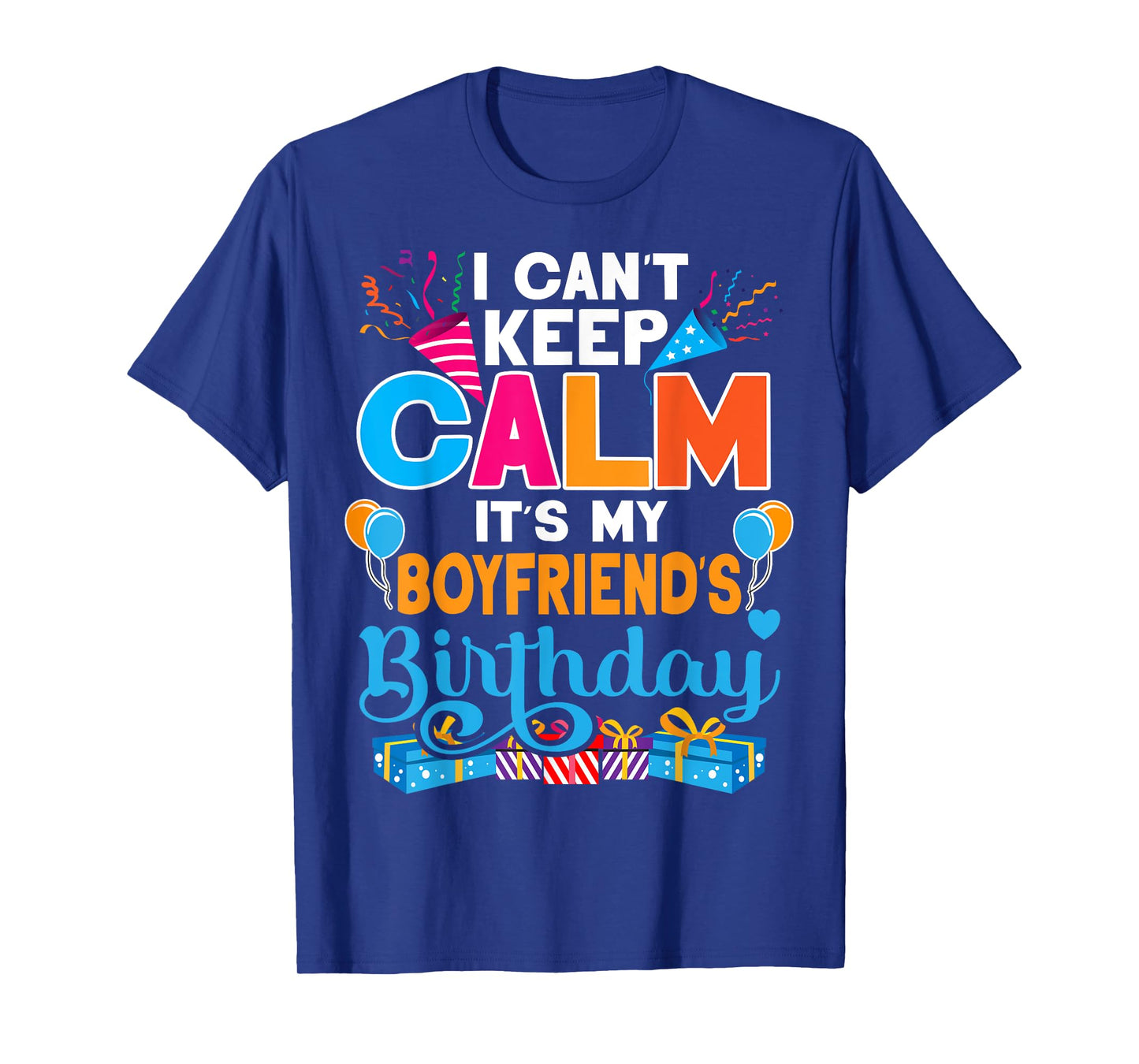 Cute I Can't Keep Calm It's My Boyfriend Birthday T-Shirt