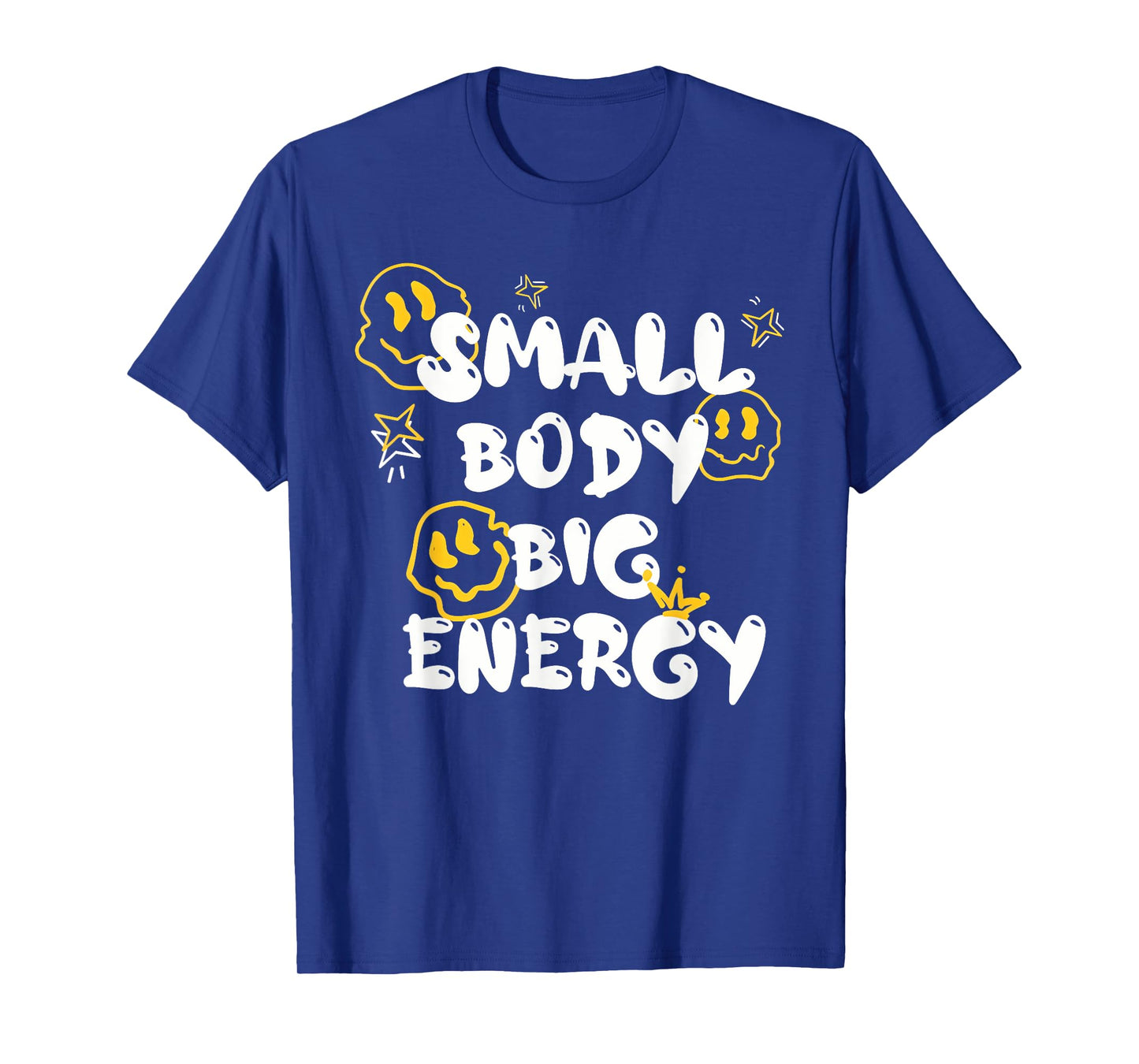 Small Body Big Energy Design T-Shirt