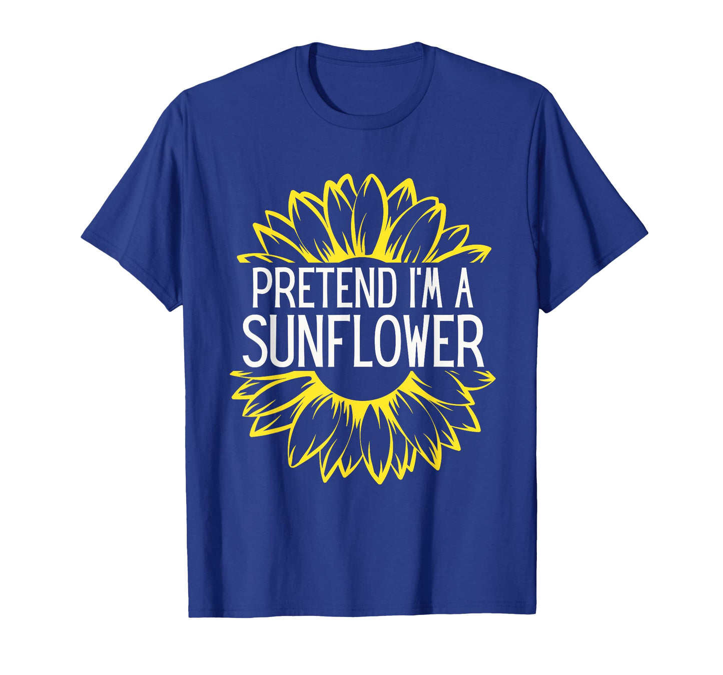 Pretend I'm A Sunflower Easy Halloween Costume T-Shirt