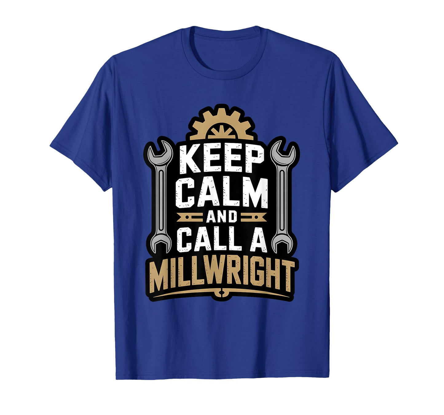 Funny Keep Calm Call A Millwright Repair Machine Engineer T-Shirt