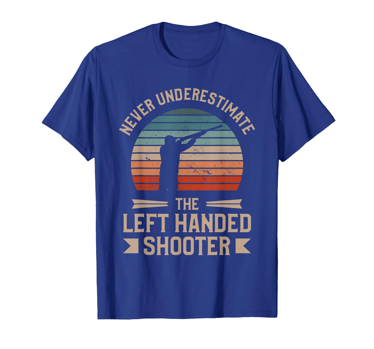Never Underestimate The Left Handed Shooter Skeet Shooting T-Shirt