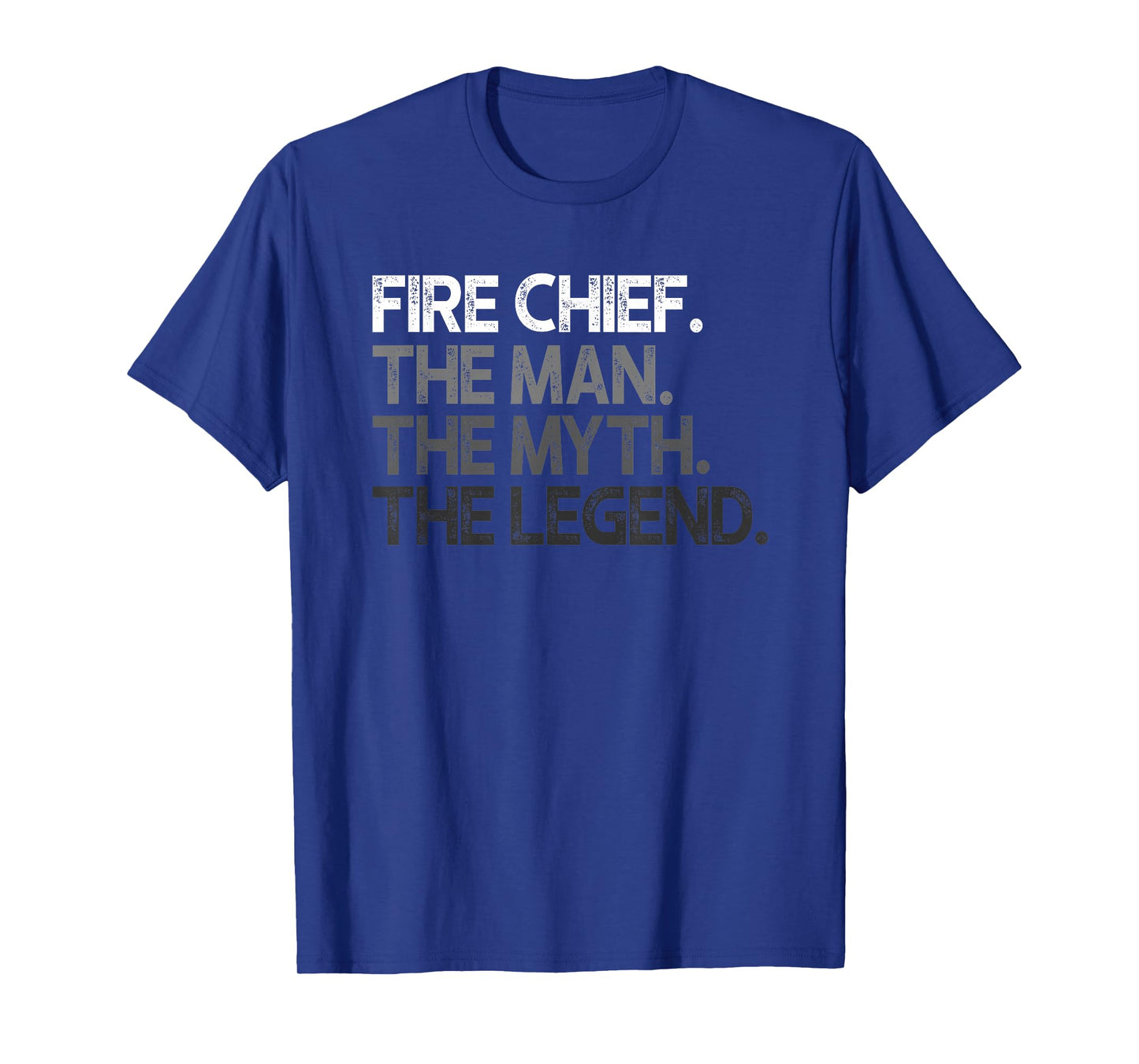 Fire Chief The Man Myth Legend Gift T-Shirt