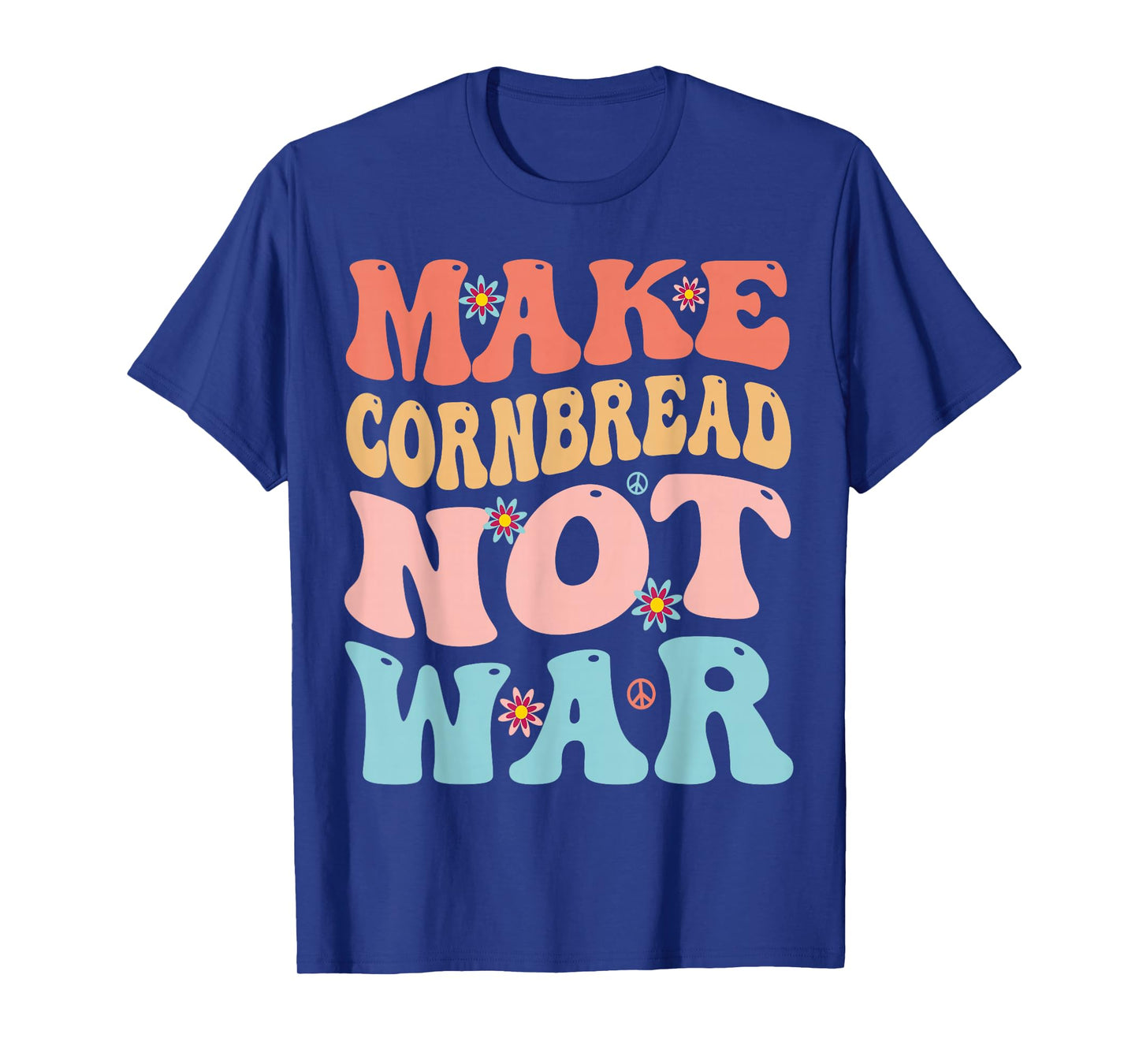 Make Cornbread Not War Funny Groovy Peace Cooking Baking T-Shirt