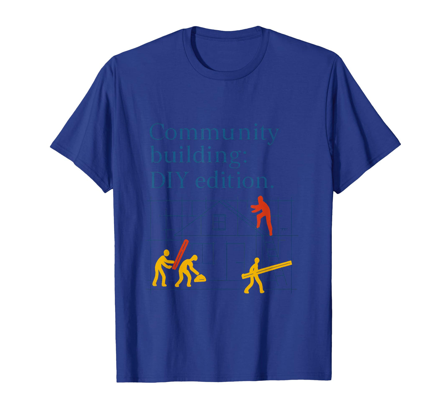Community Building DIY Edition Blueprint Design T-Shirt