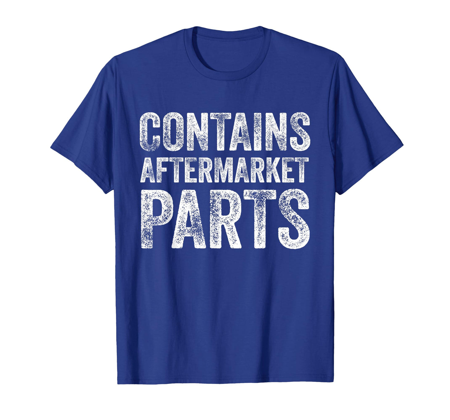 Contains Aftermarket Parts Funny Leg Amputation Prosthesis T-Shirt