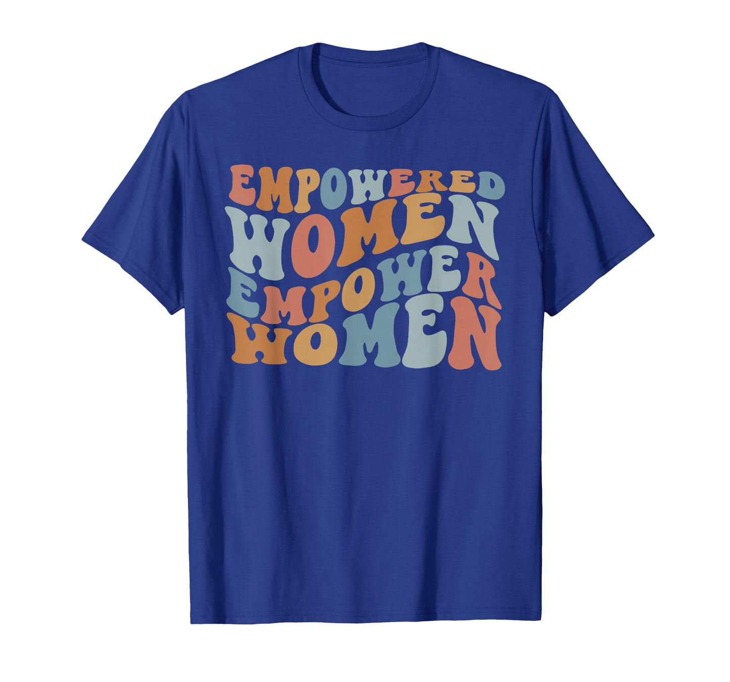 Empowered Women Empower Shirt, Feminist Shirts for Women T-Shirt