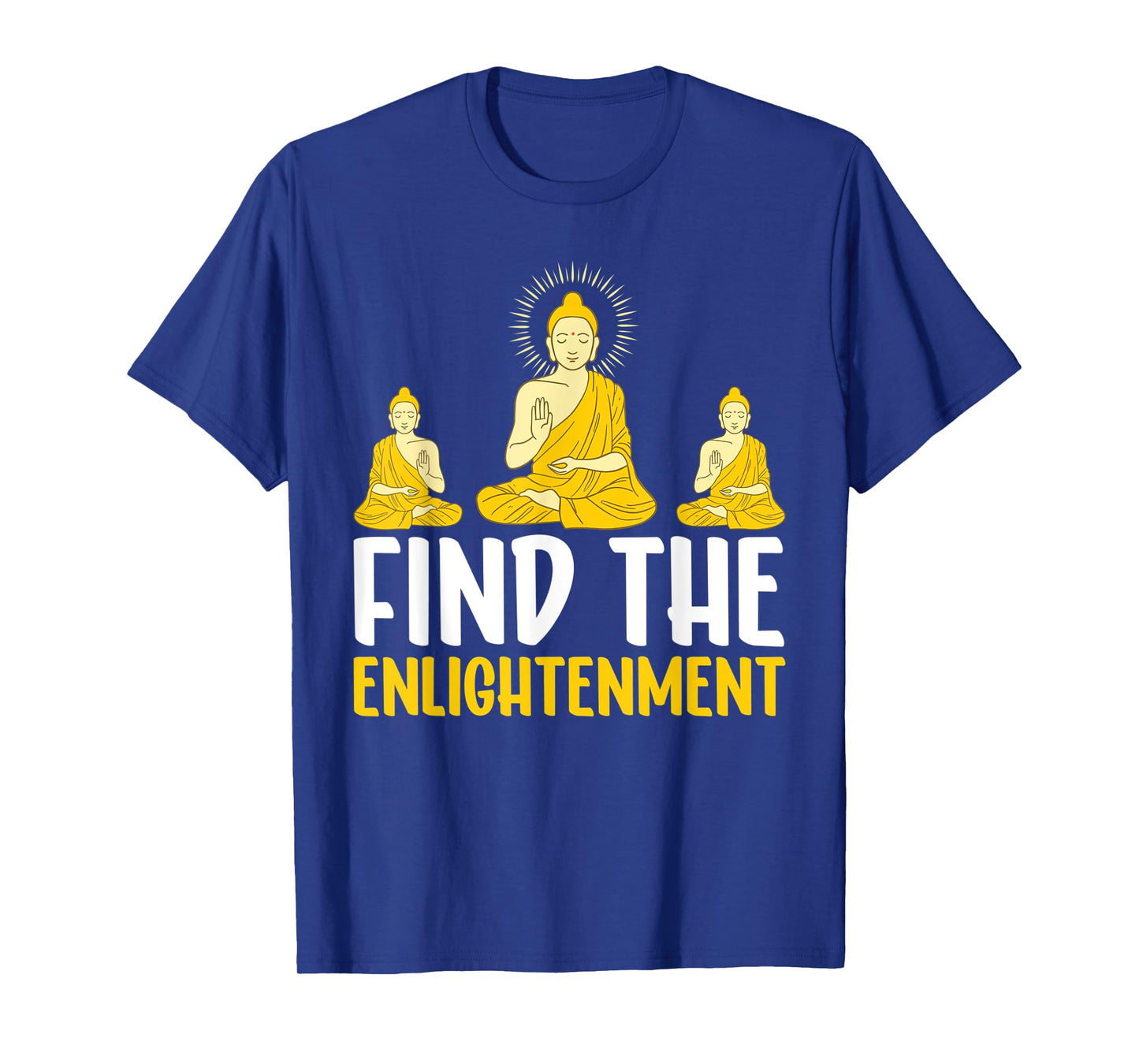 Find The Enlightenment I Buddha T-Shirt