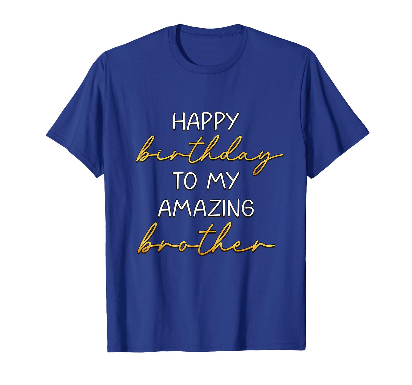 Happy Birthday To My Amazing Brother Bday Party T-Shirt