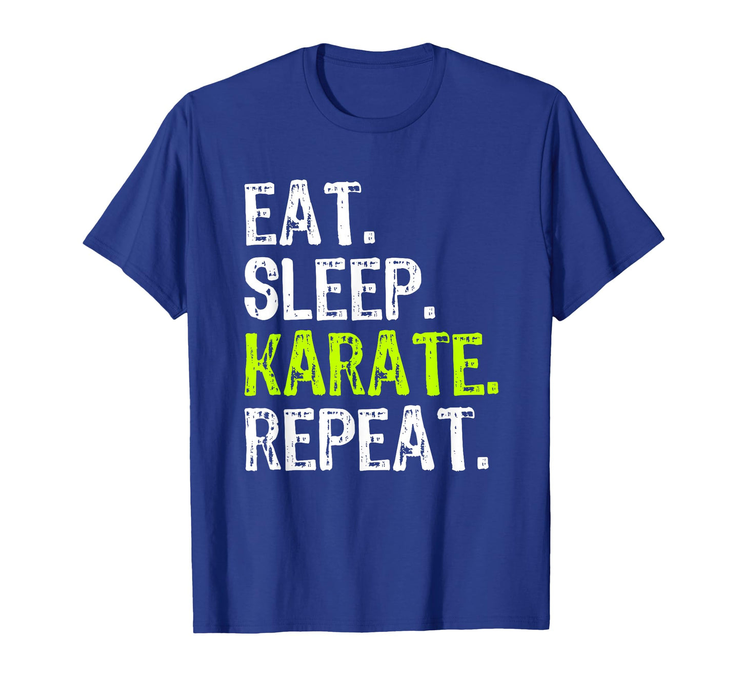 Eat Sleep Karate Repeat Funny Cool Lover T-Shirt