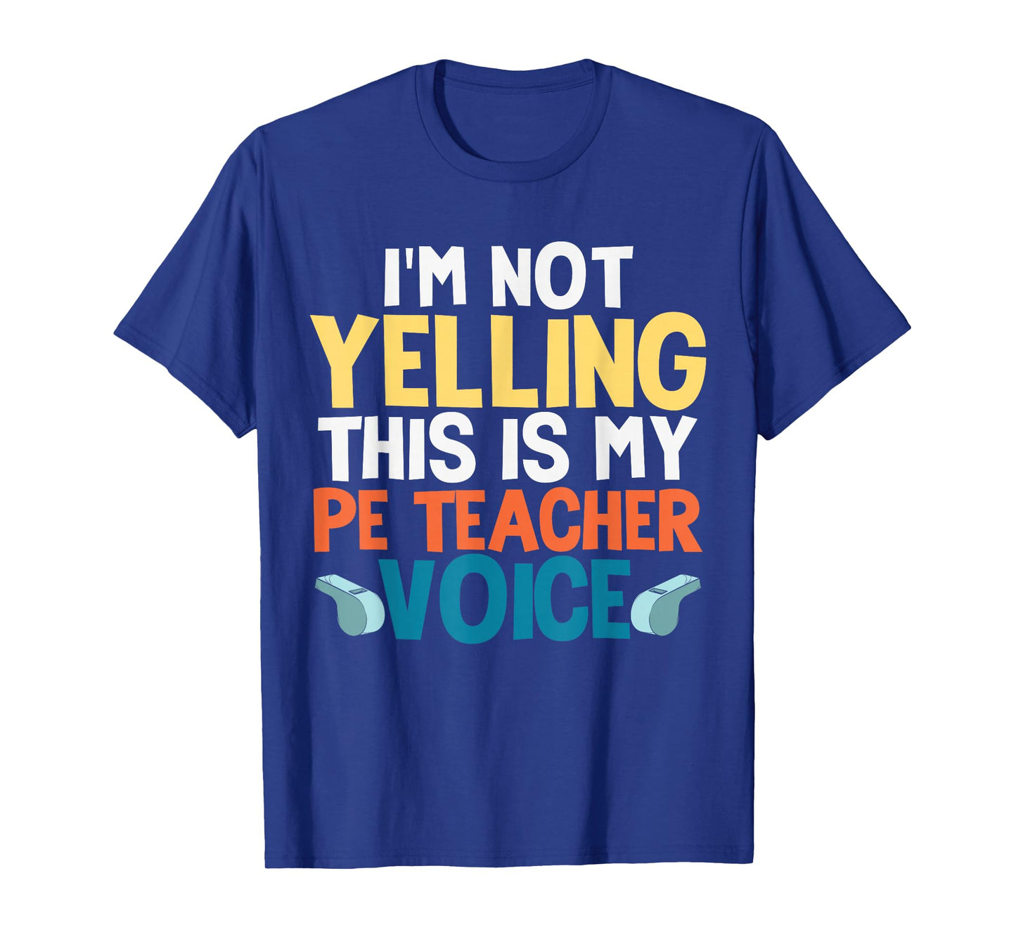 Funny I'm Not Yelling This is My PE Teacher Voice Gift T-Shirt