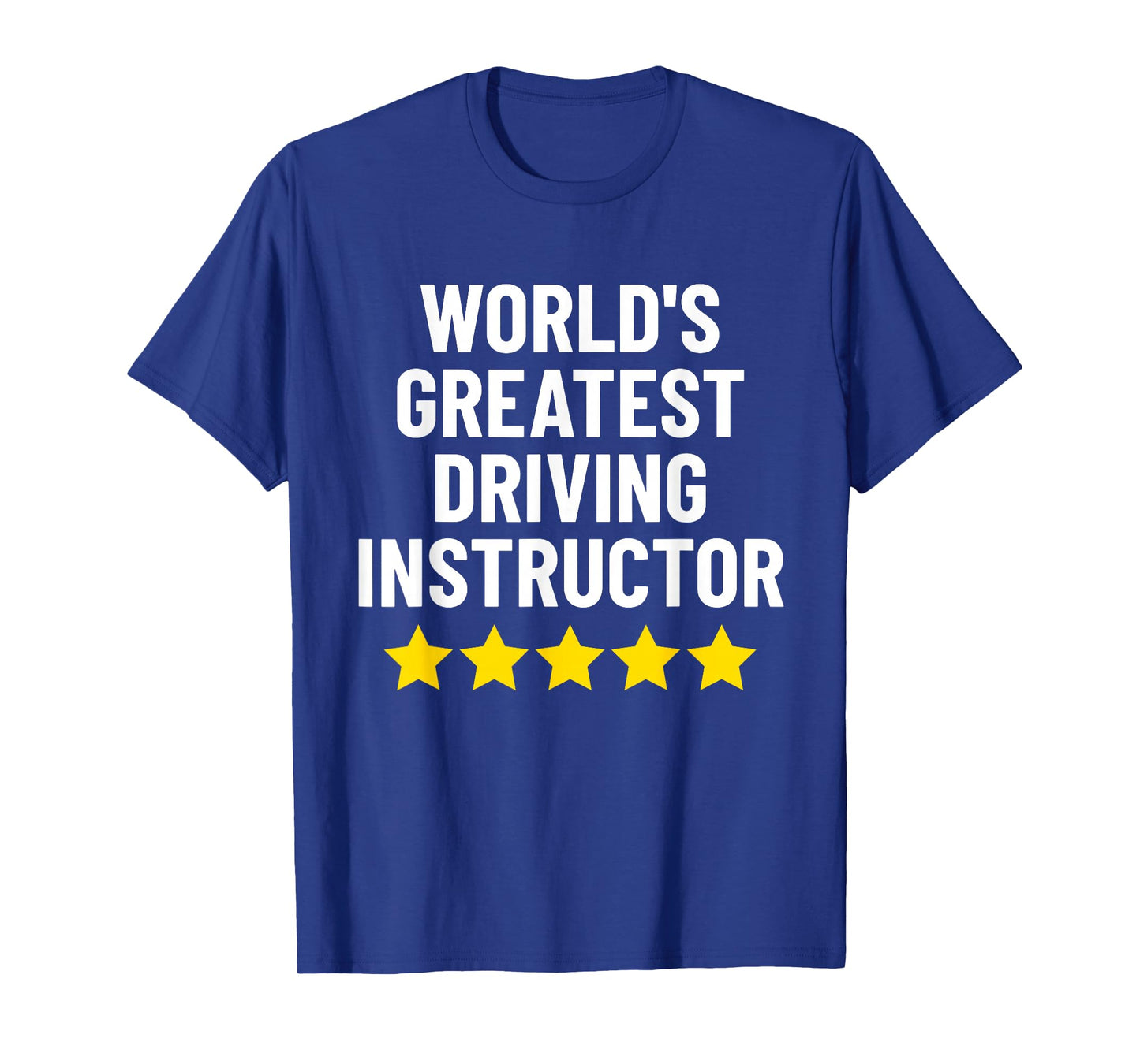 World's Greatest Driving Instructor Funny Driving Teacher Men Women T-Shirt