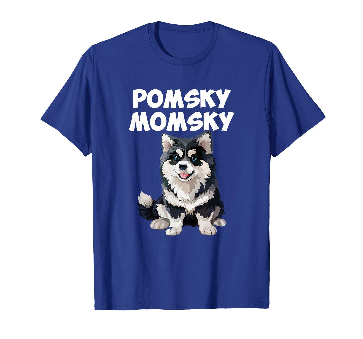 Pomsky Momsky dog T-Shirt for Men Women Girls Kids