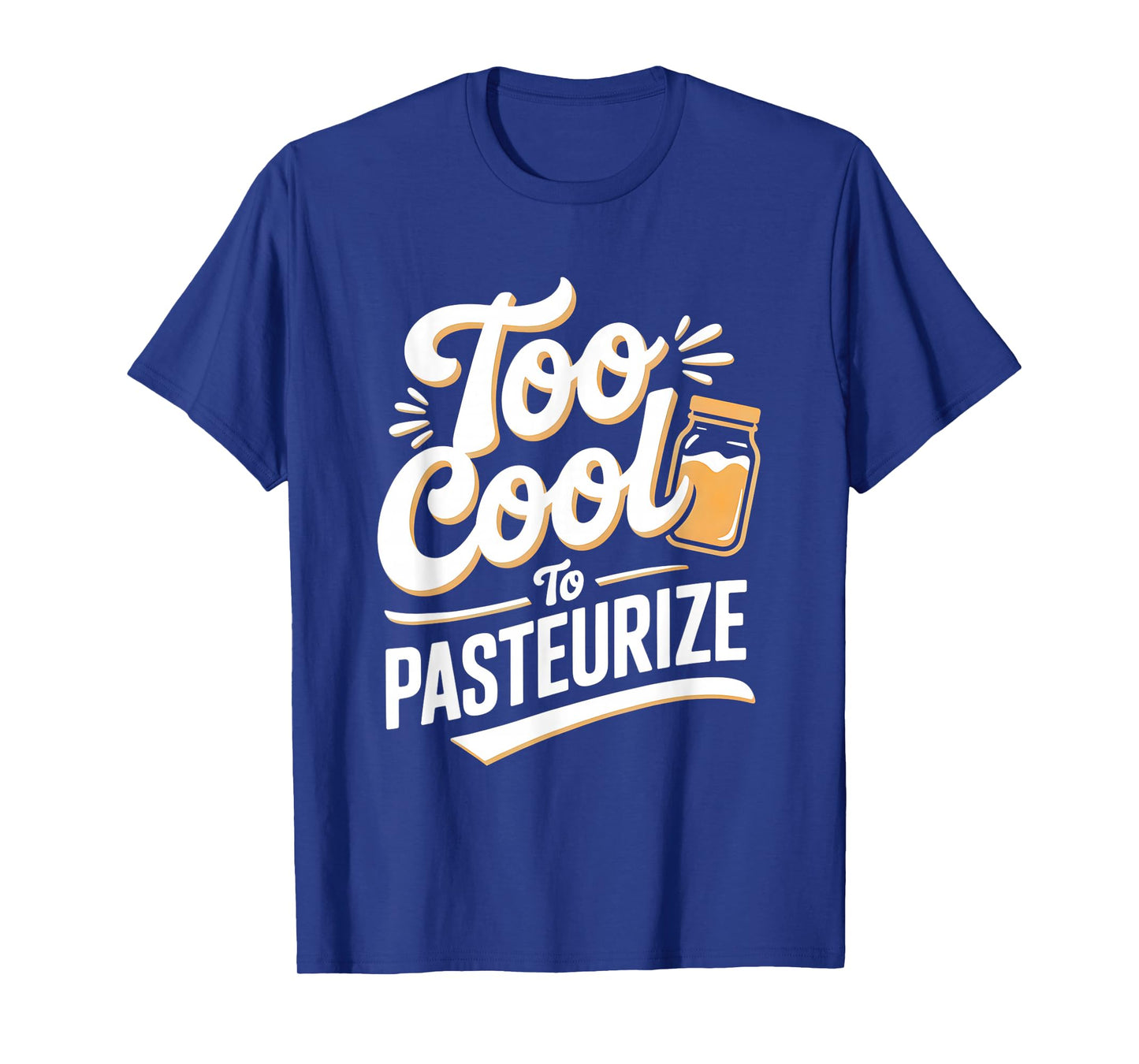 Too Cool to Pasteurize Funny Kombucha Jar T-Shirt