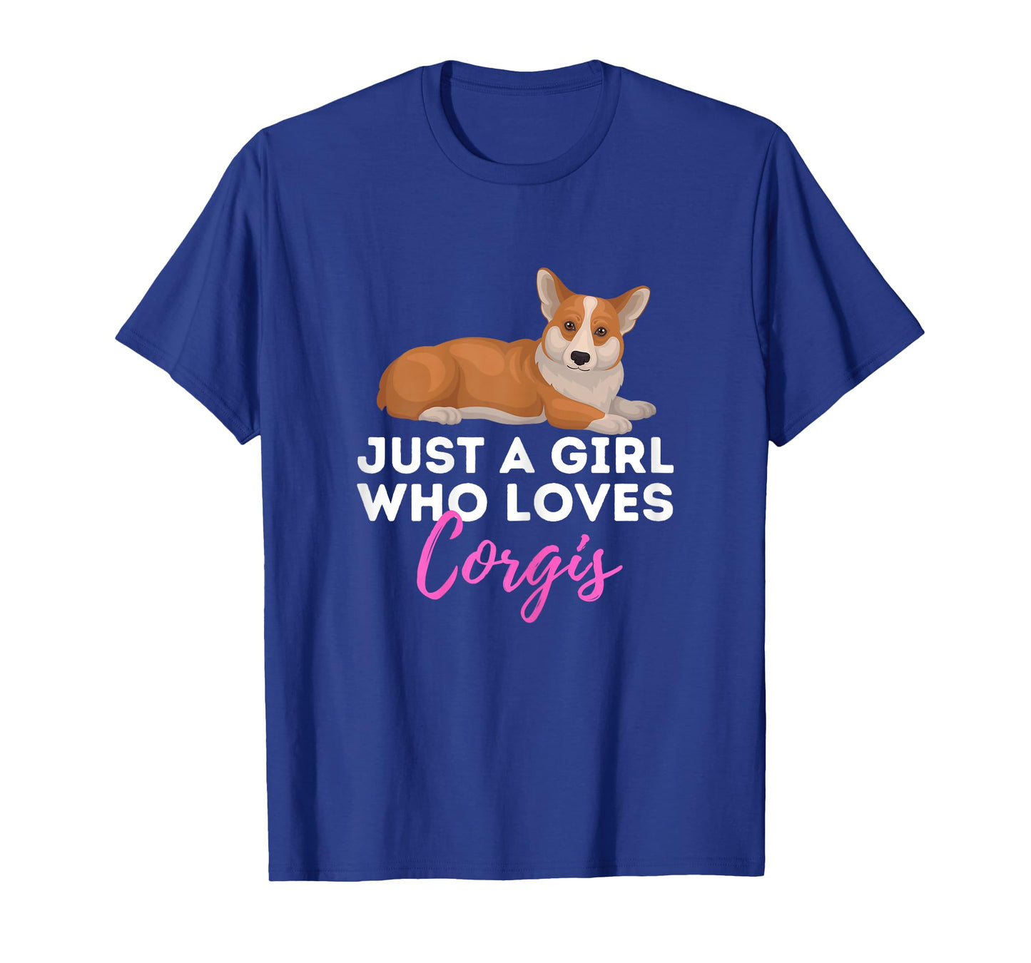 Just A Girl Who Loves Corgis - Welsh Corgi Owner Dog Lover T-Shirt
