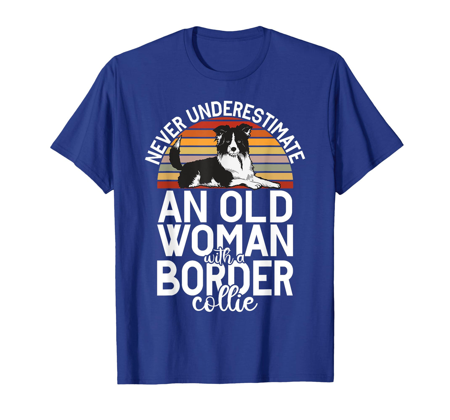 Never underestimate an old Woman with a Border Collie T-Shirt