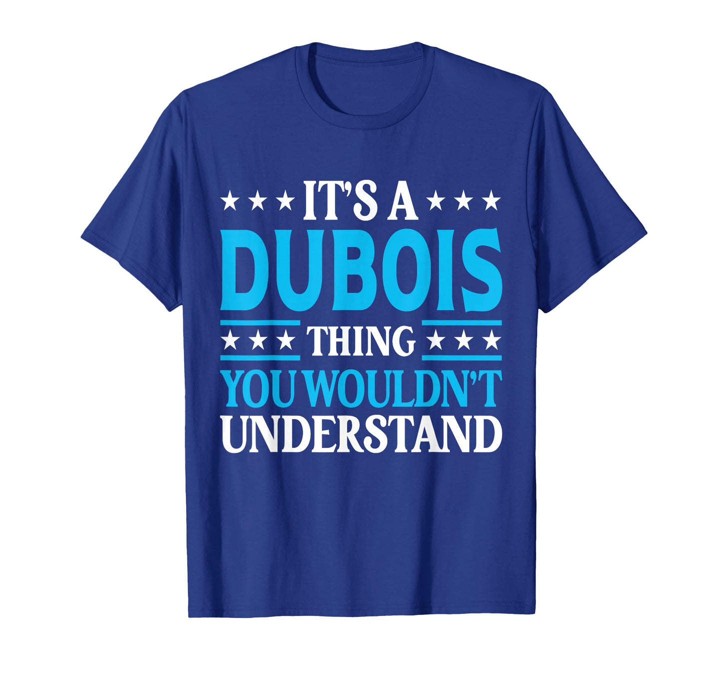 It's A Dubois Thing Surname Funny Family Last Name Dubois T-Shirt