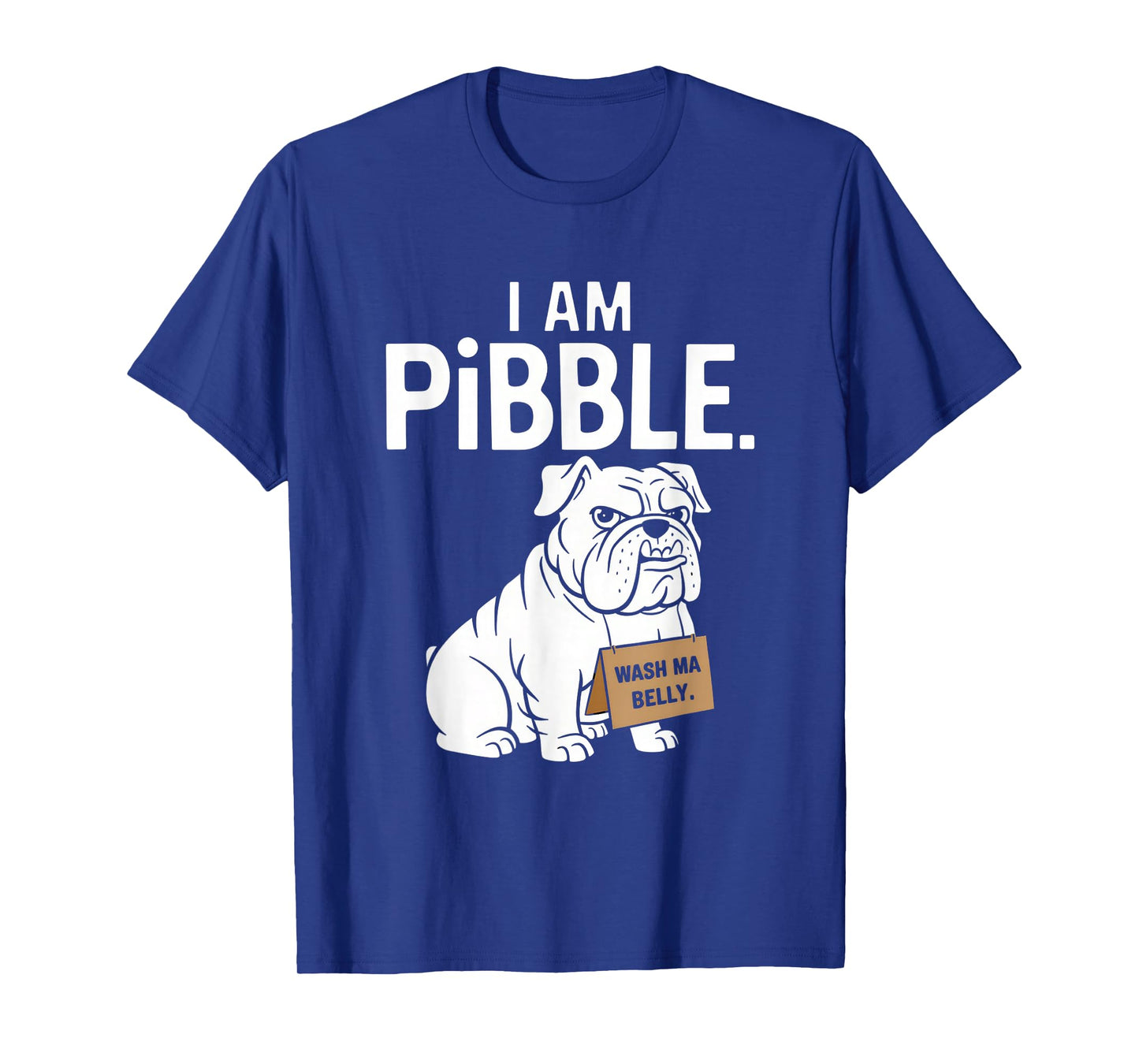 I am Pibble Dog Puppy Wash Clean My Belly Meme Pit Bull Dog T-Shirt