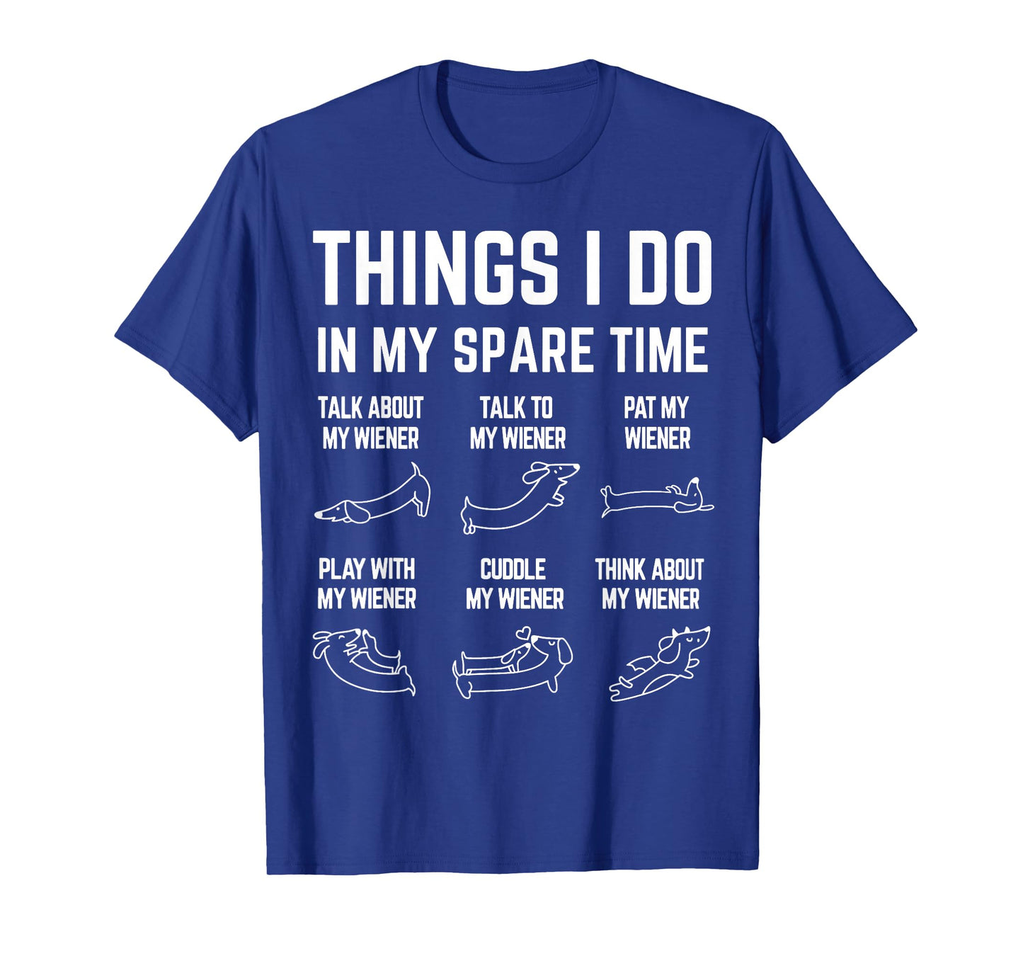 Things I Do in My Spare Time Wiener Dachshund Dog Lover T-Shirt
