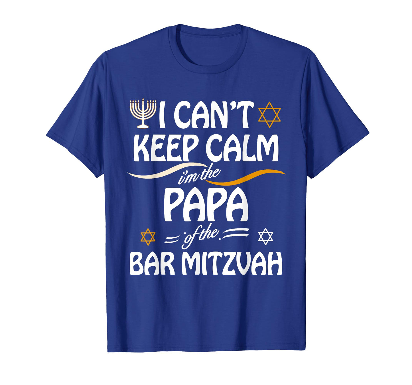I Can't Keep Calm I'm The Papa of the Bar Mitzvah T-Shirt