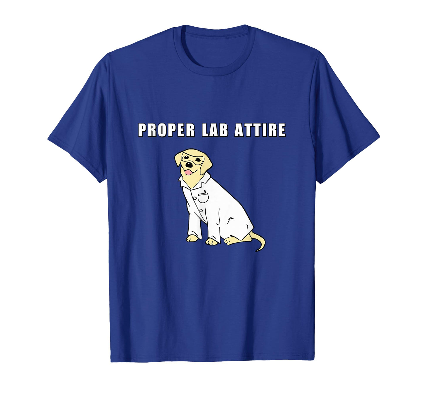 Proper Lab Attire Shirt| Funny Laboratory Dog Pun| Science T-Shirt