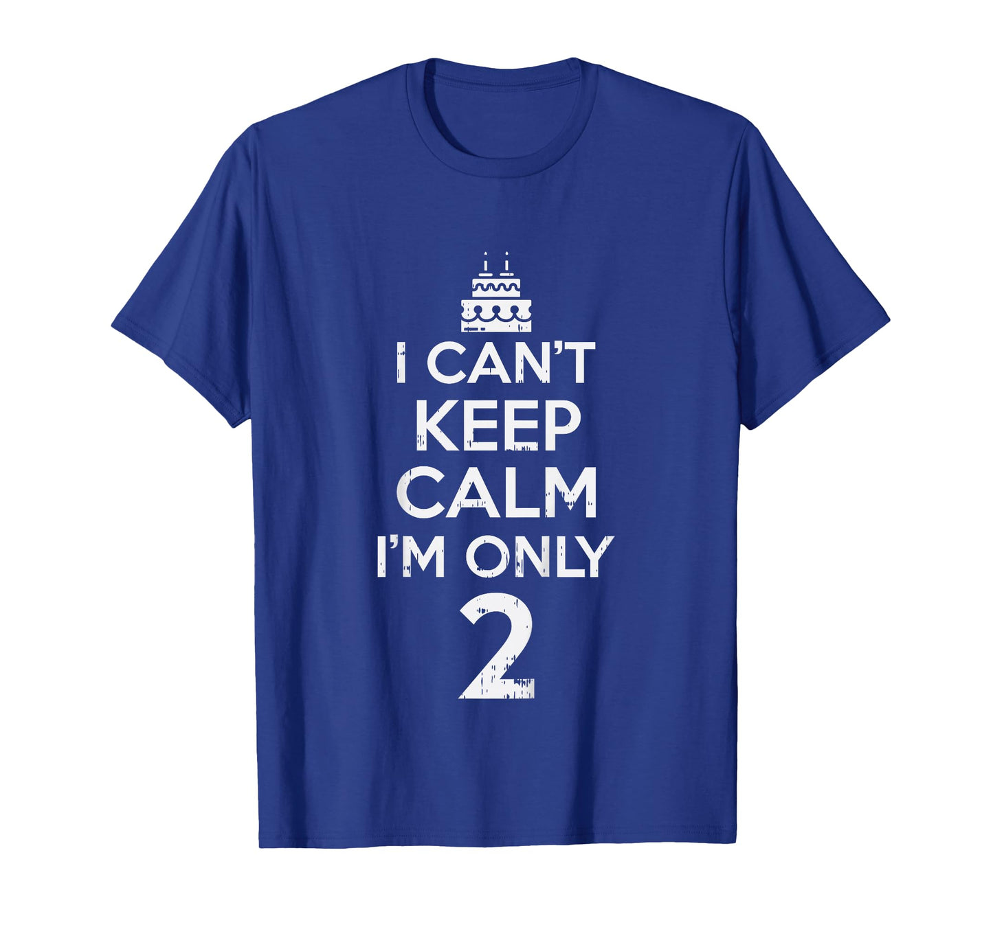 Cant Keep Calm Only 2 Funny Second 2nd Birthday Party Gift T-Shirt