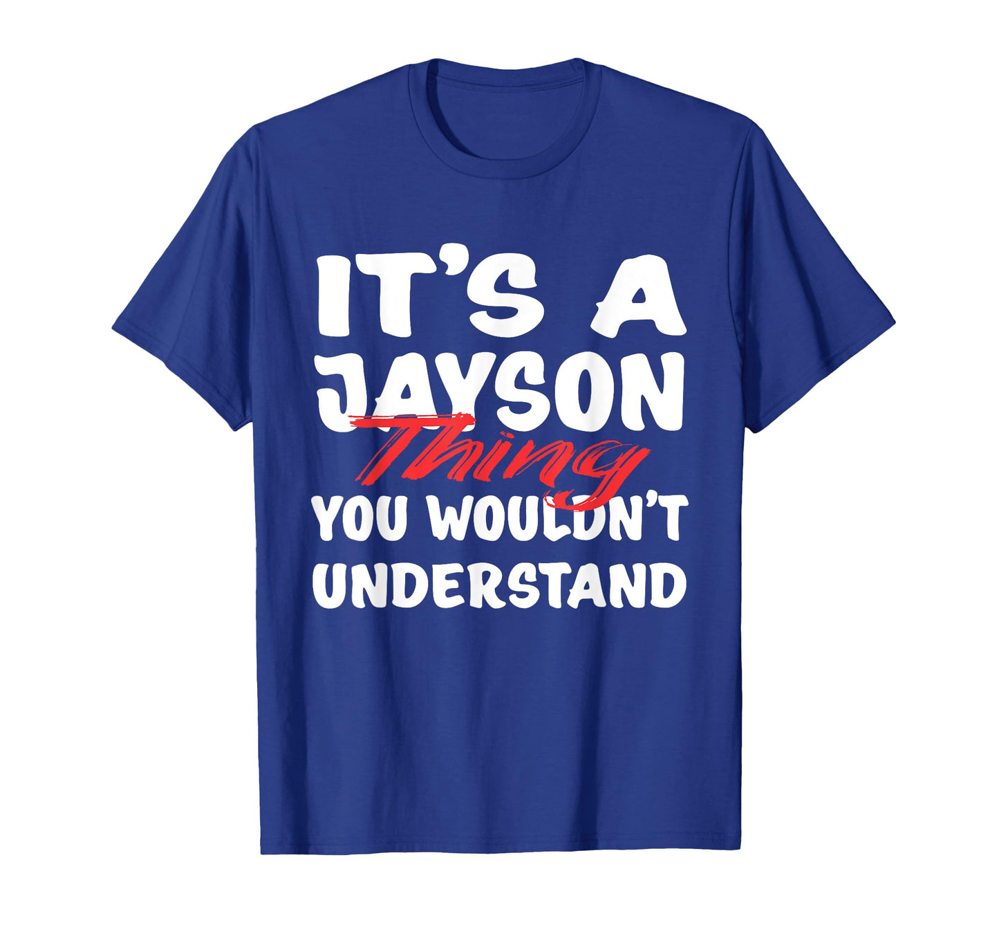 It's A Jayson Thing You Wouldn't Understand Funny Jayson T-Shirt