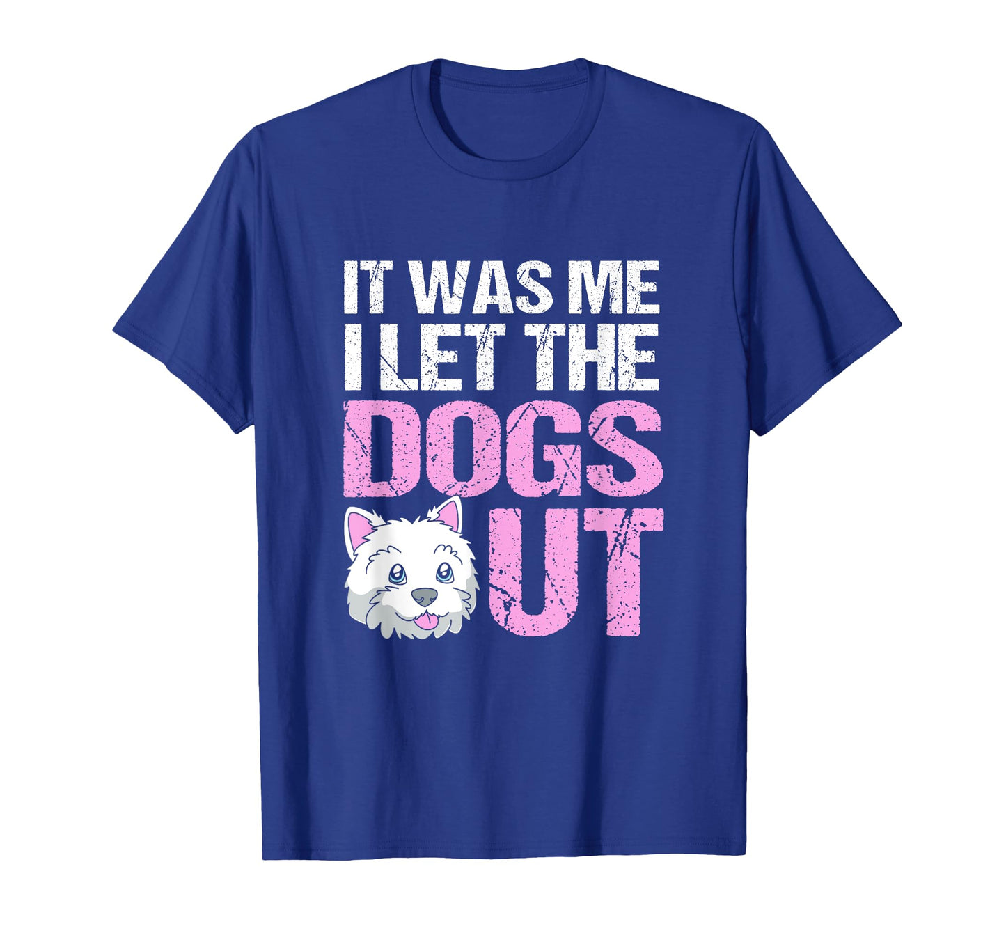 Funny Dog Sitter It Was Me I Let The Dogs Out T-Shirt