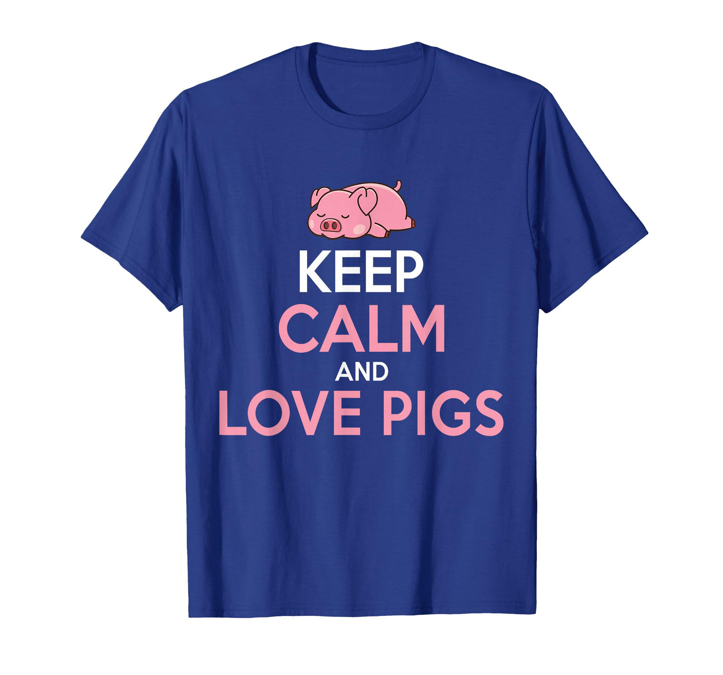 Keep Calm And Love Pigs T-Shirt