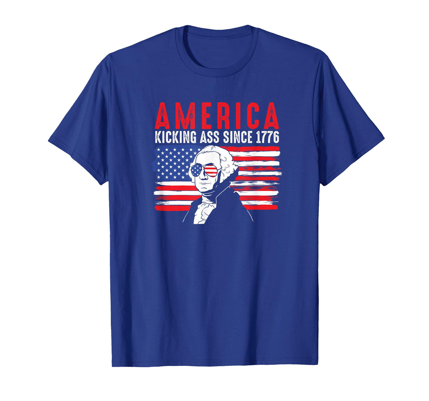 America Kicking Ass Since 1776 Funny George Washington T-Shirt