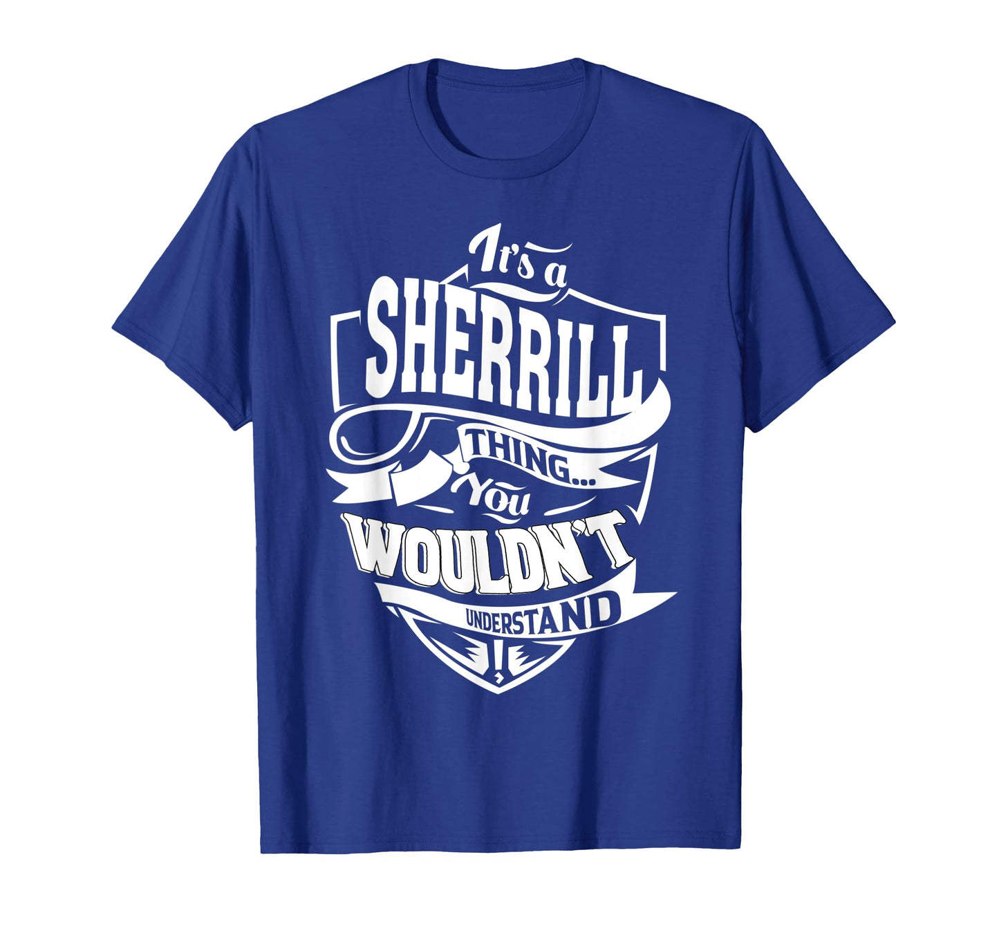 It's a SHERRILL Thing Gifts T-Shirt
