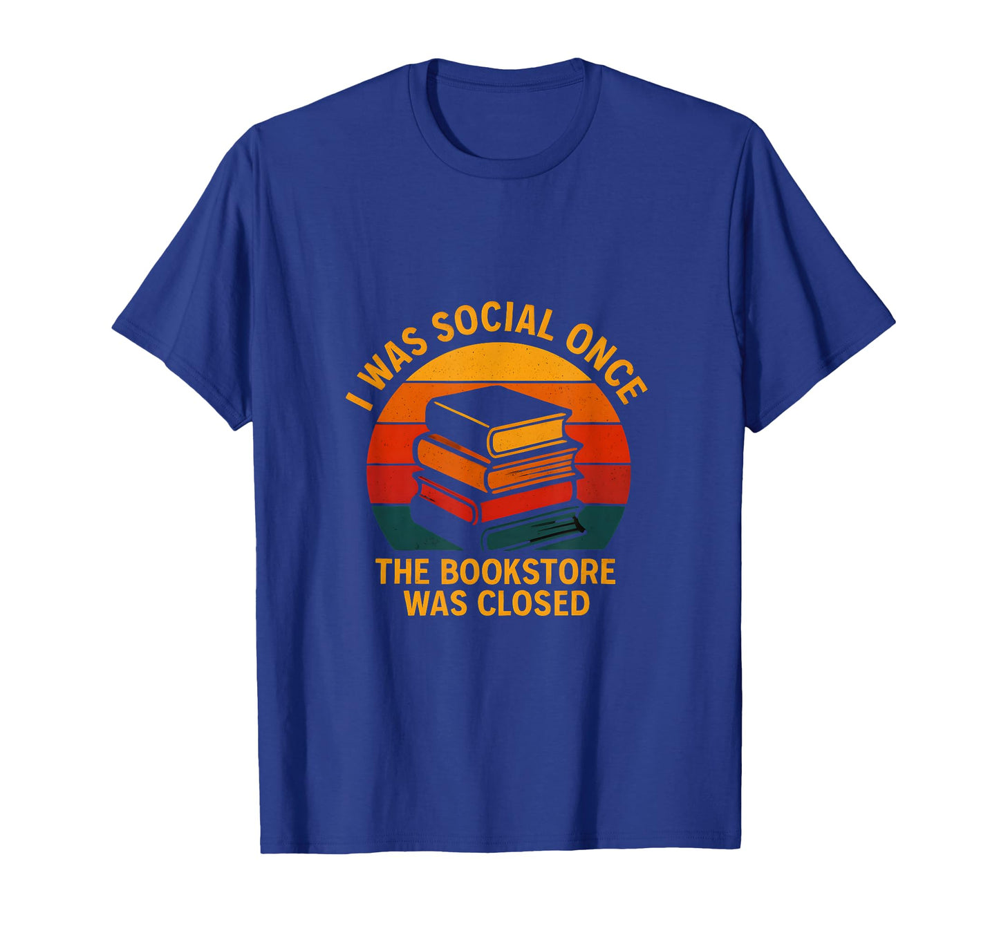 I was Social Once The Bookstore was Closed Reading Humor T-Shirt
