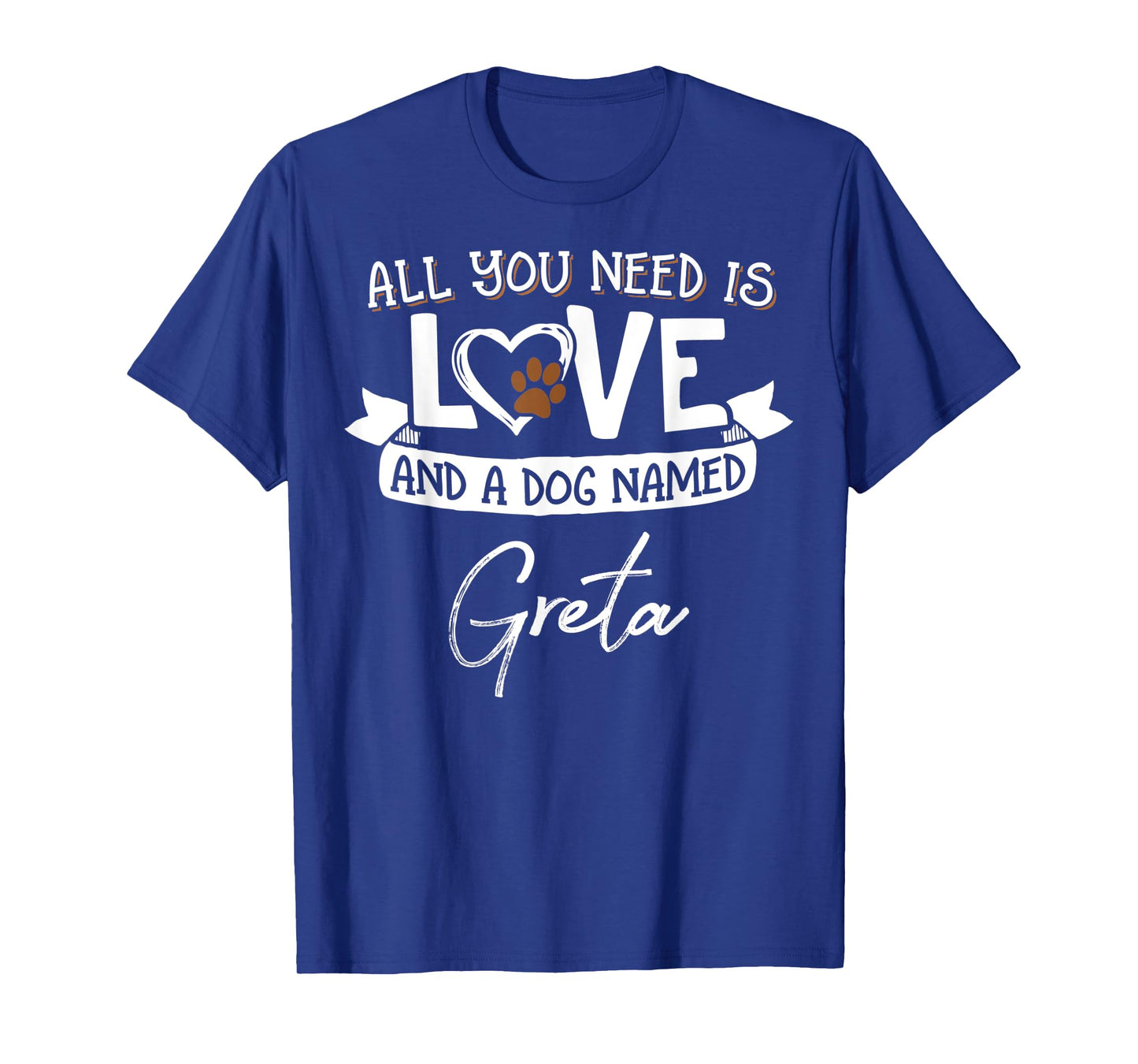 Cute Dog Named Greta Shirt for Women and Men T-Shirt