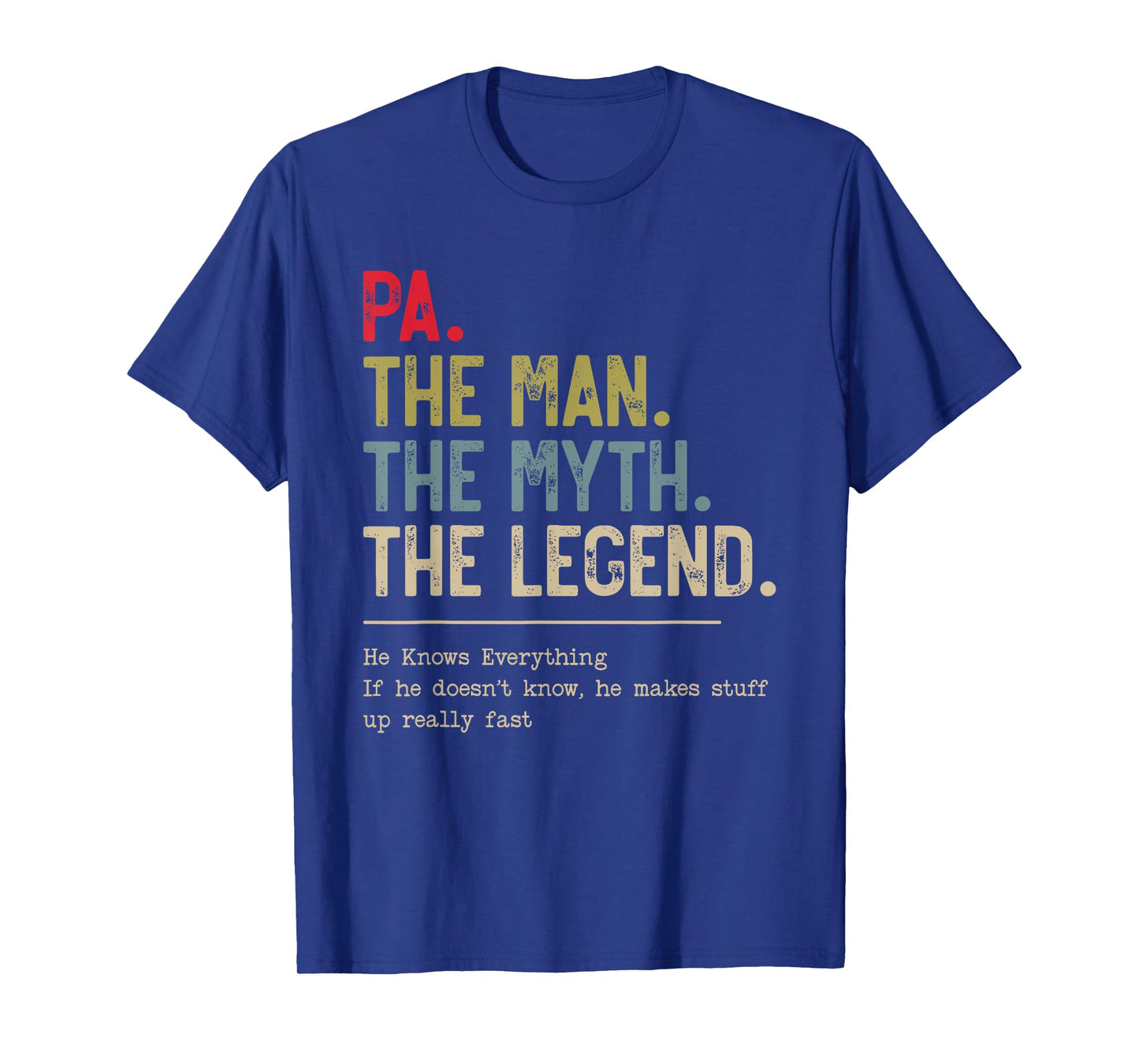 Pa The Man The Myth The Legend He Knows Everything T-Shirt