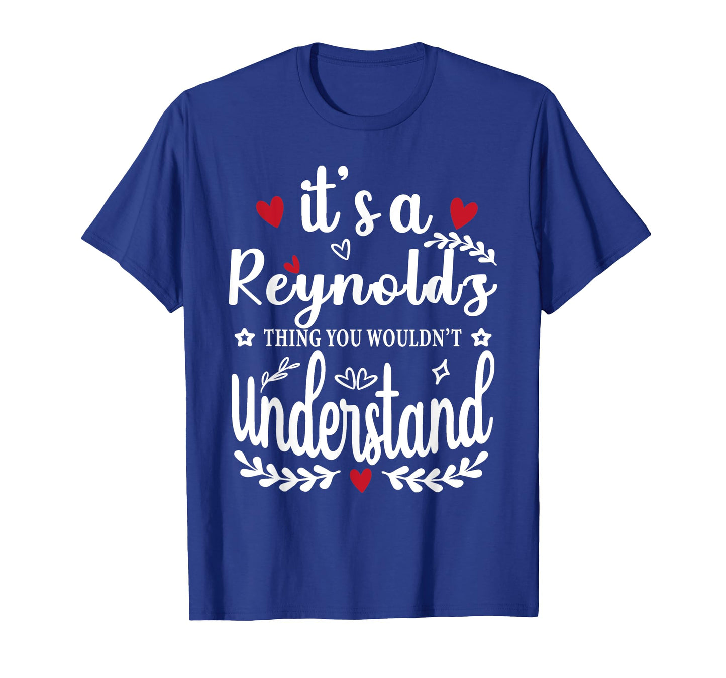 It's a Reynolds Thing You Wouldn't Understand Funny T-Shirt