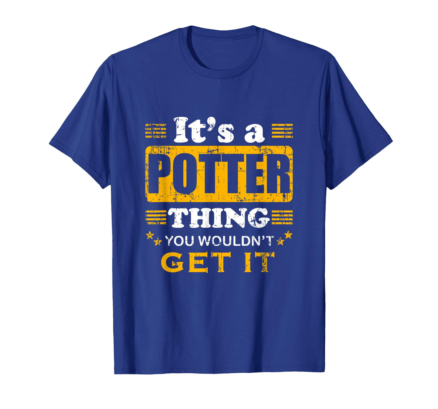 It's A Potter Thing You Wouldn't Get It Nice Family Name T-Shirt