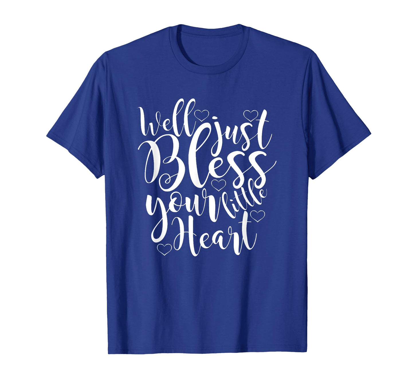 Just bless your little heart. T-Shirt