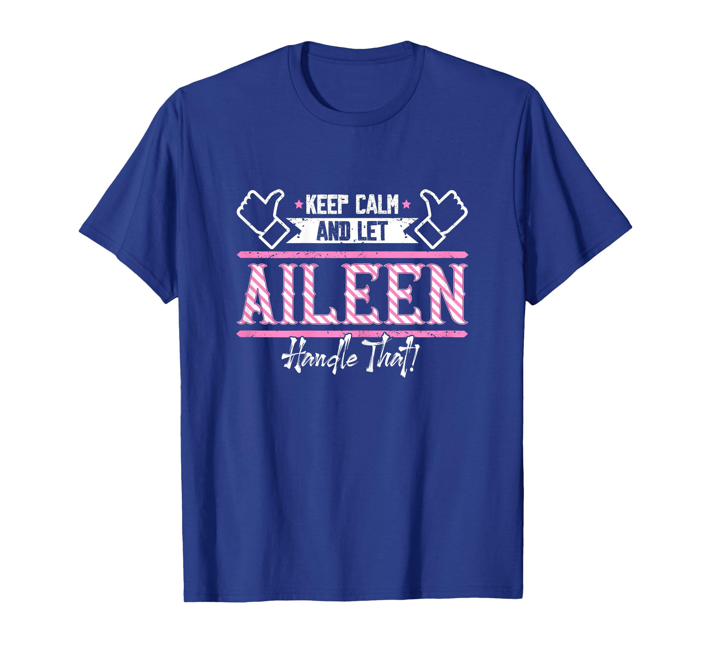 Aileen | Keep Calm and let Aileen Handle that T-Shirt