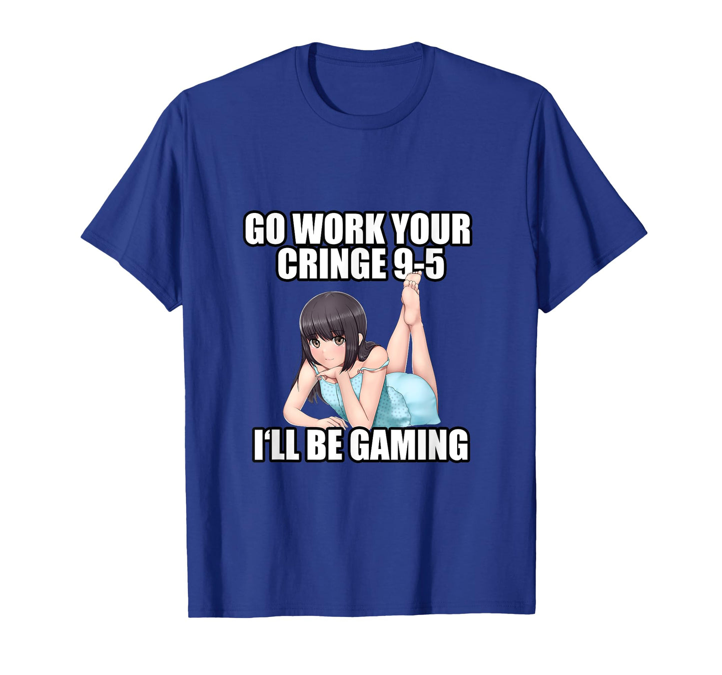 Go Work Your Cringe 9-5 I'll be Gaming Meme T-Shirt