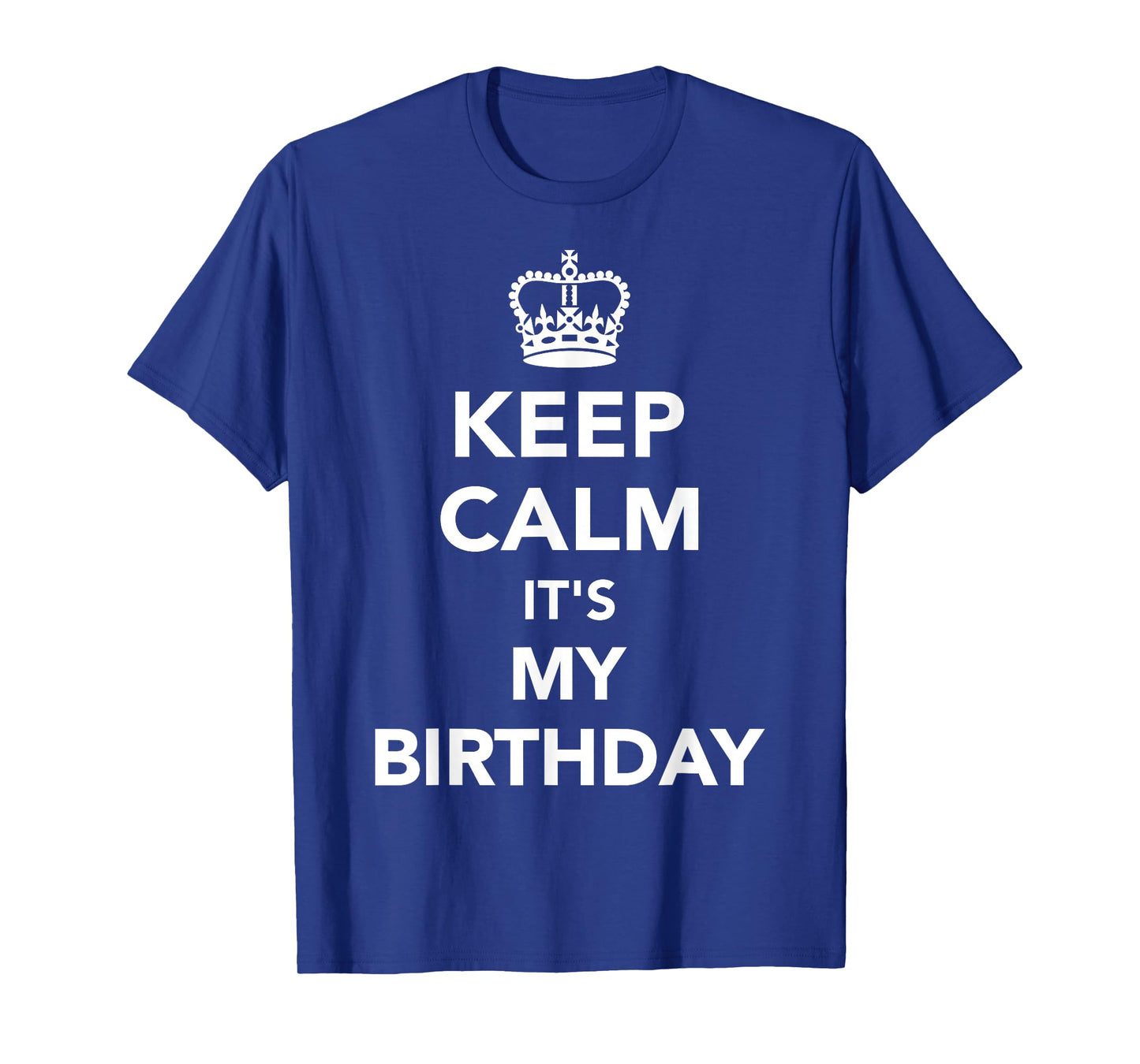 Keep Calm Birthday T-Shirt
