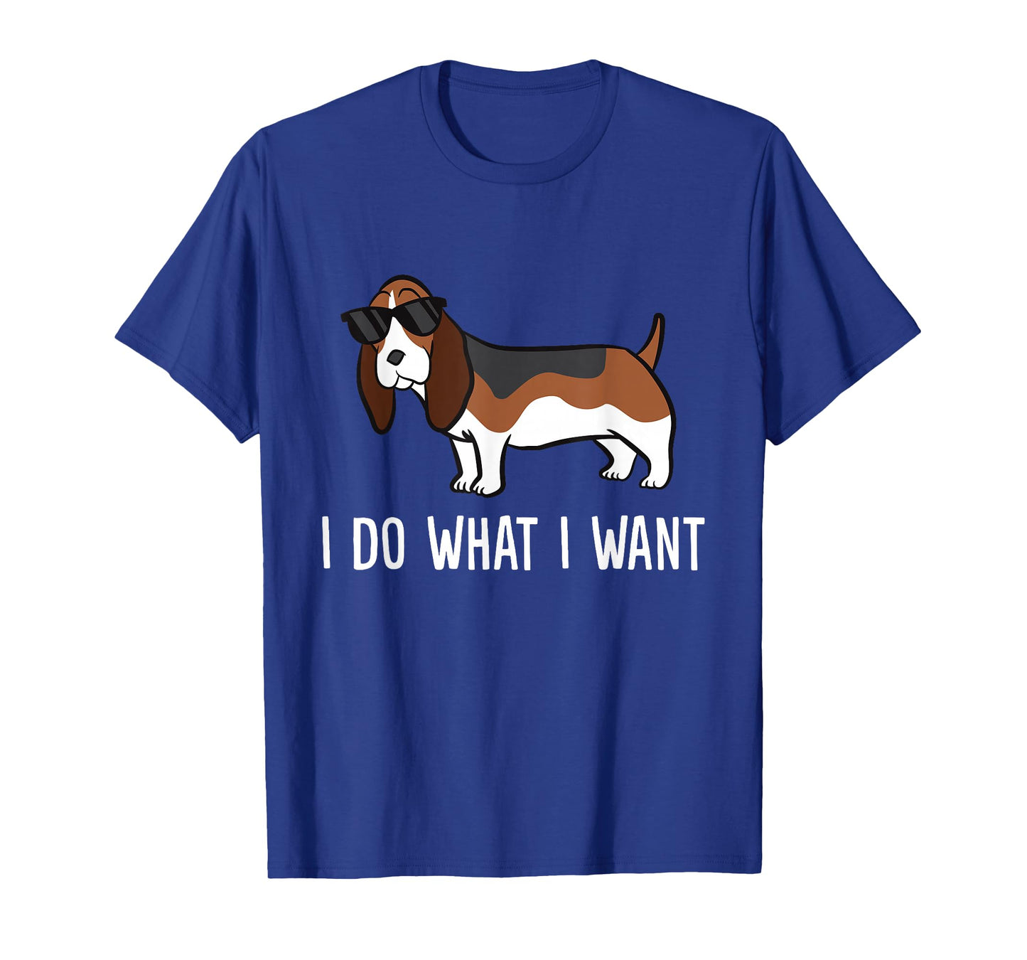 Funny Basset Hound Lover I Do What I Want T-Shirt