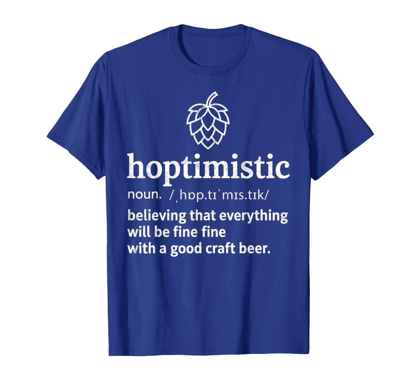 Hoptimistic Definition Funny Beer Drinking IPA Lover Joke T-Shirt