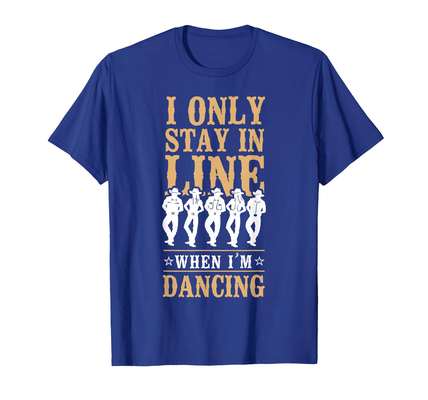 Line Dancing Dance Teacher I Only Stay In Line When I'm T-Shirt