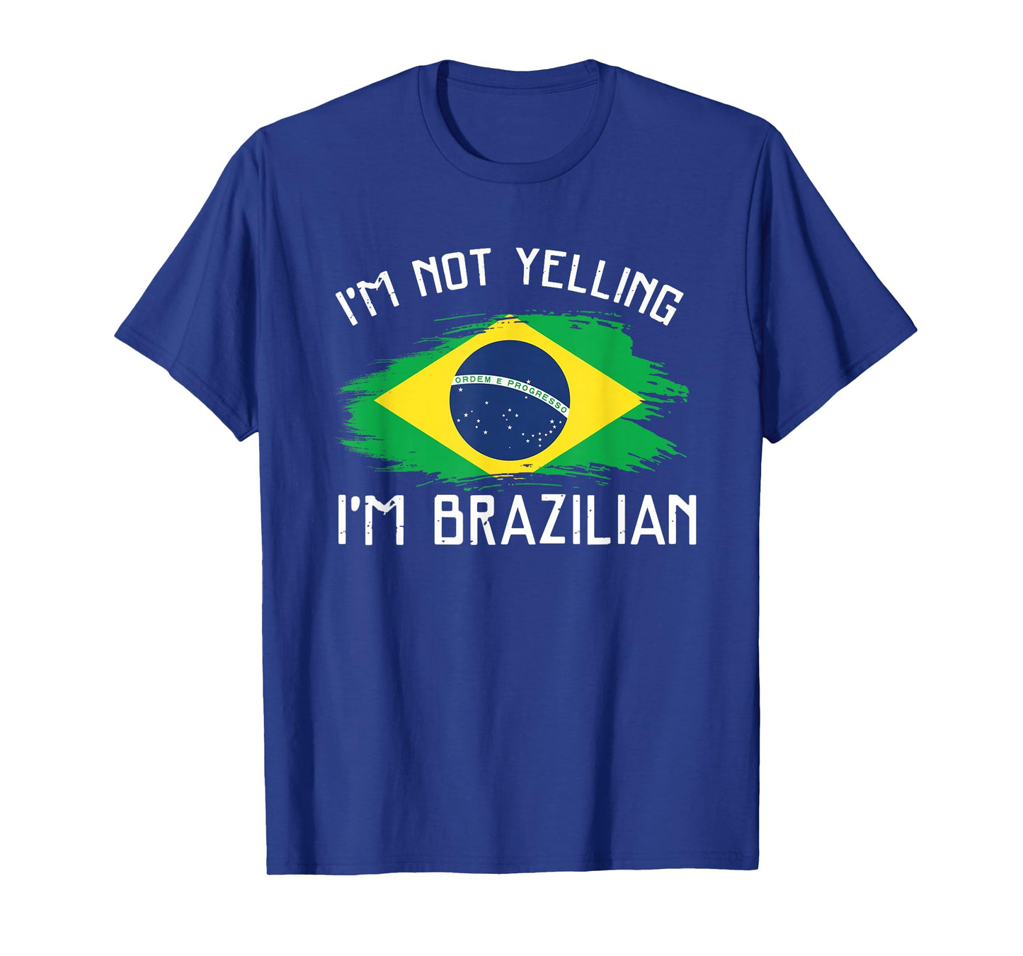 I'm Not Yelling I'm Brazilian - Funny Brazil Pride T-Shirt