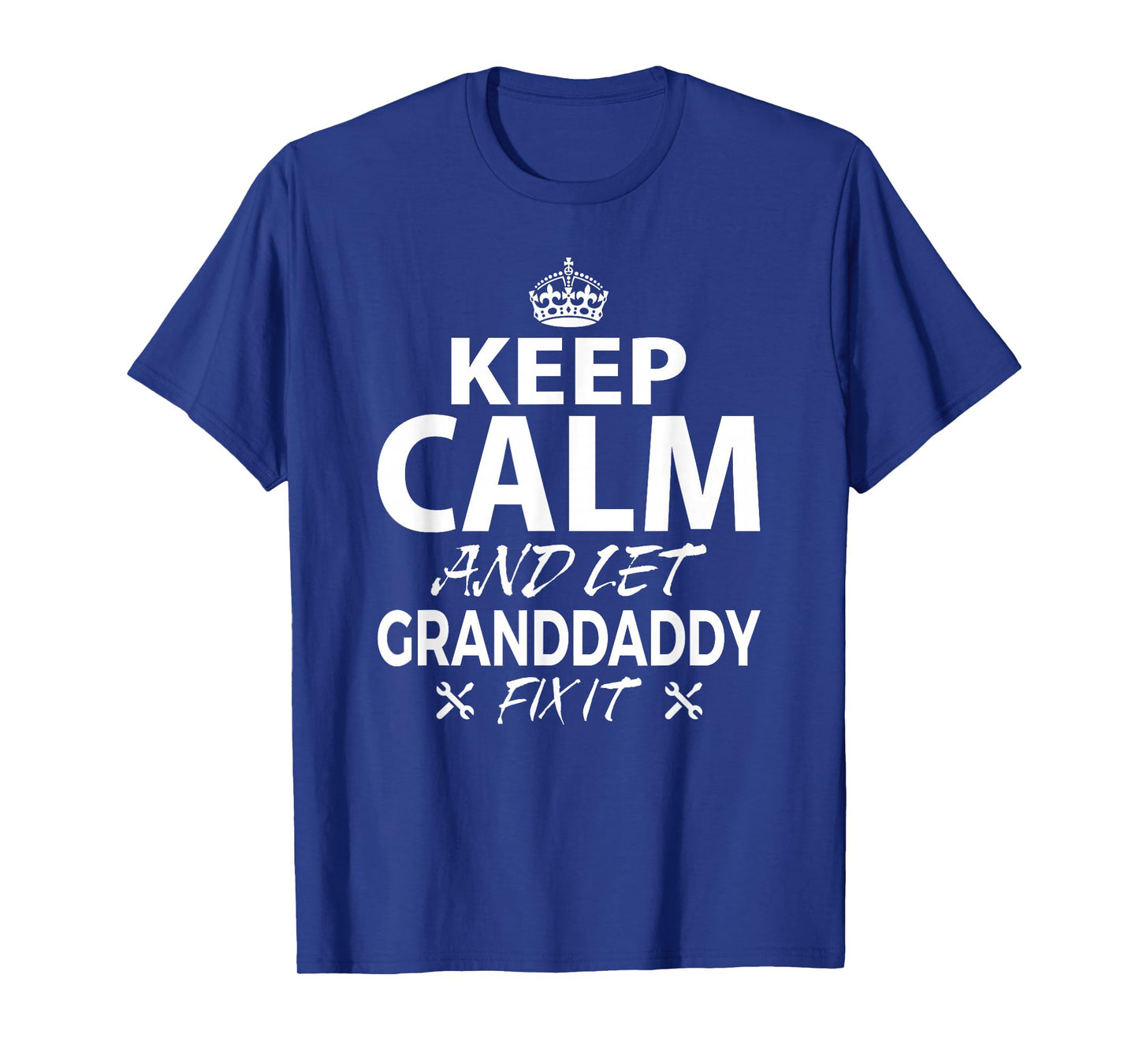 Keep Calm and Let GRANDDADDY Fix It Funny GRANDDADDY T-Shirt T-Shirt