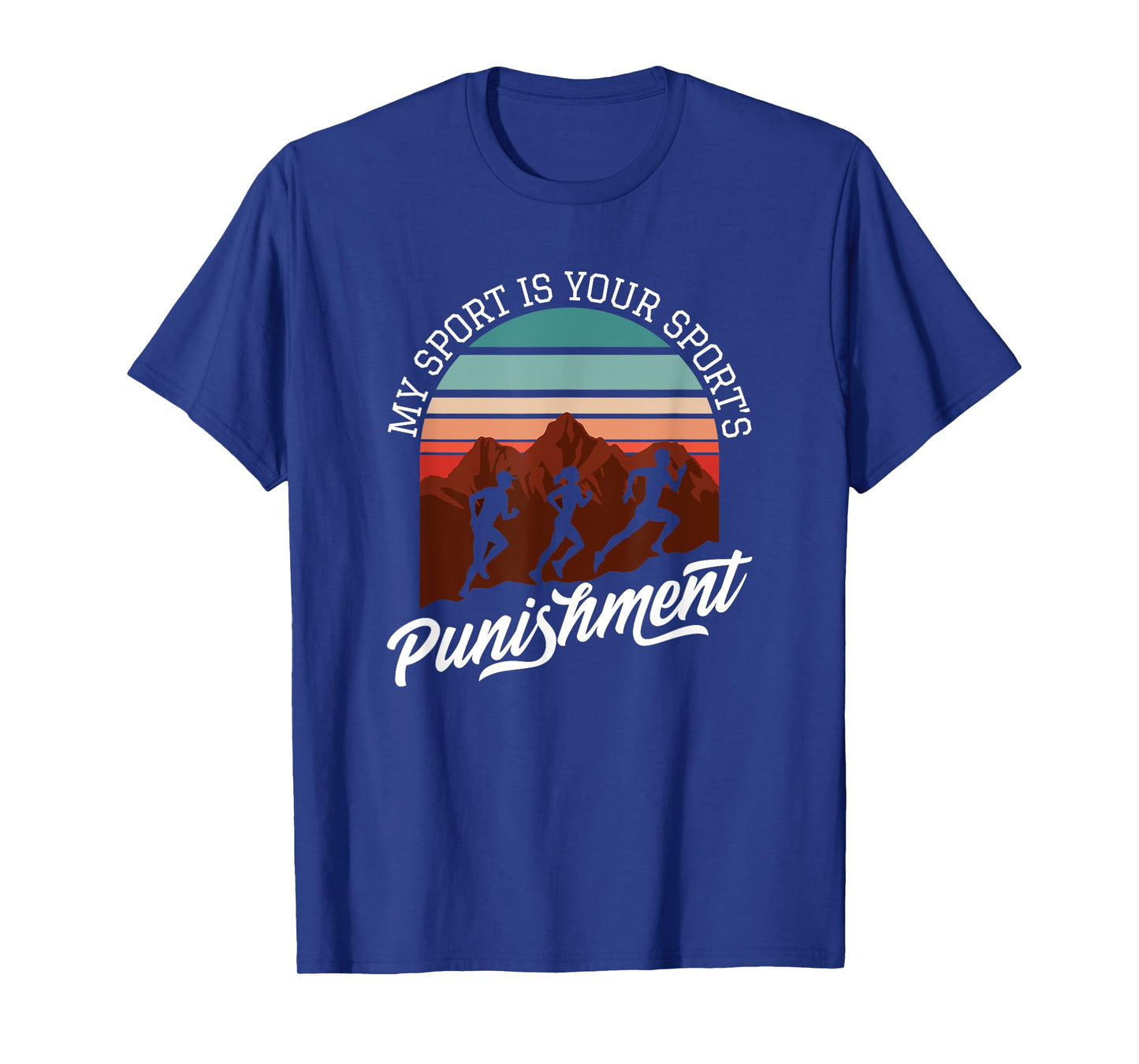 My Sport Is Your Sports Punishment Track Cross Country T-Shirt